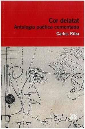 COR DELATAT (ANTOLOGIA POETICA COMENTADA) | 9788492672806 | RIBA, CARLES | Llibreria L'Illa - Llibreria Online de Mollet - Comprar llibres online