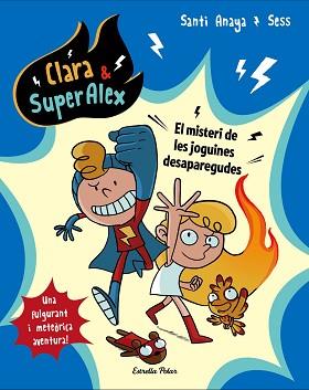 CLARA & SUPERALEX. EL MISTERI DE LES JOGUINES DESAPAREGUDES | 9788491373223 | ANAYA, SANTI/BOUDEBESSE, SESS | Llibreria L'Illa - Llibreria Online de Mollet - Comprar llibres online