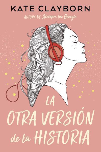 OTRA VERSIÓN DE LA HISTORIA, LA | 9788419131898 | CLAYBORN, KATE