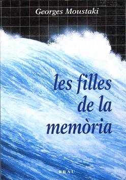 FILLES DE LA MEMÒRIA | 9788488589385 | MOUSTAKI, GEORGES | Llibreria L'Illa - Llibreria Online de Mollet - Comprar llibres online