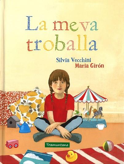 MEVA TROBALLA, LA | 9788416578115 | VECCHINI, SILVIA / MARIA GIRON | Llibreria L'Illa - Llibreria Online de Mollet - Comprar llibres online