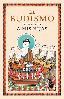 BUDISMO EXPLICADO MIS HIJAS, EL | 9788449323690 | GIRA, DENNIS | Llibreria L'Illa - Llibreria Online de Mollet - Comprar llibres online