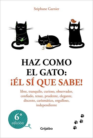 HAZ COMO EL GATO ÉL SÍ QUE SABE! | 9788425367052 | GARNIER, STÉPHANE | Llibreria L'Illa - Llibreria Online de Mollet - Comprar llibres online