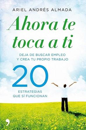 AHORA TE TOCA A TI | 9788499980959 | ANDRÉS ALMADA, ARIEL | Llibreria L'Illa - Llibreria Online de Mollet - Comprar llibres online