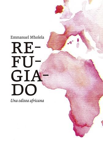 REFUGIADO | 9788418998065 | MBOLELA, EMMANUEL | Llibreria L'Illa - Llibreria Online de Mollet - Comprar llibres online