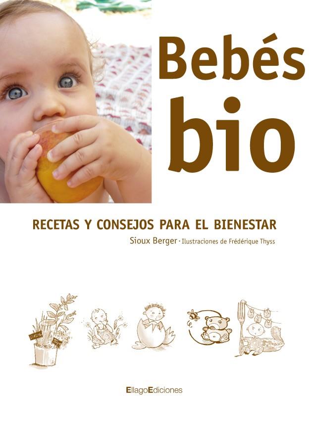 BEBÉS BIO | 9788496720329 | BERGER, SIOUX | Llibreria L'Illa - Llibreria Online de Mollet - Comprar llibres online