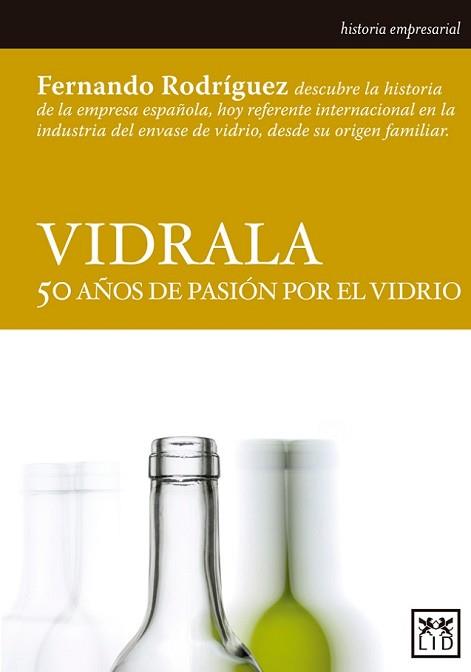 VIDRALA 50 AÑOS DE PASIÓN POR EL VIDRIO | 9788483566664 | RODRÍGUEZ LÓPEZ DE ANDÚJAR, FERNANDO | Llibreria L'Illa - Llibreria Online de Mollet - Comprar llibres online