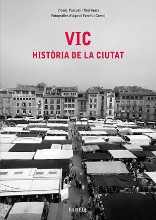 VIC. HISTÒRIA DE LA CIUTAT | 9788492811670 | PASCUAL RODRÍGUEZ, VICENÇ/FARRÉS CRESPI, AGUSTÍ | Llibreria L'Illa - Llibreria Online de Mollet - Comprar llibres online