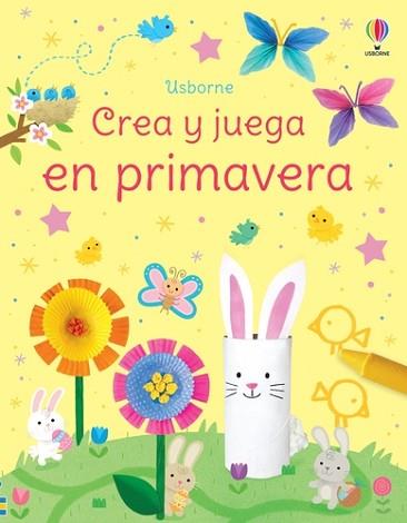 CREA Y JUEGA EN PRIMAVERA | 9781805311409 | NOLAN, KATE | Llibreria L'Illa - Llibreria Online de Mollet - Comprar llibres online