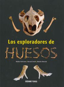 EXPLORADORES DE HUESOS, LOS | 9786074002652 | NISHIZAWA, MAKIKO/ONISHI, NERUAKI/MATSUDA, MOTOKO | Llibreria L'Illa - Llibreria Online de Mollet - Comprar llibres online