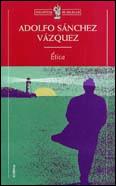 ETICA | 9788484320036 | SANCHEZ VAZQUEZ, ADOLFO | Llibreria L'Illa - Llibreria Online de Mollet - Comprar llibres online