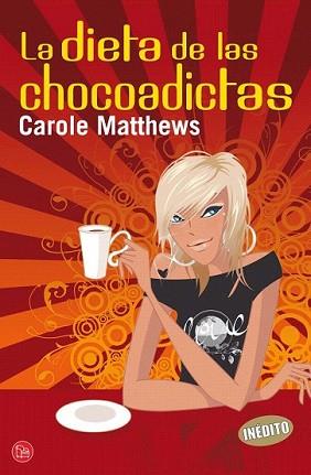 DIETA DE LAS CHOCOADICTAS, LA | 9788466322454 | MATTHEWS, CAROLE | Llibreria L'Illa - Llibreria Online de Mollet - Comprar llibres online