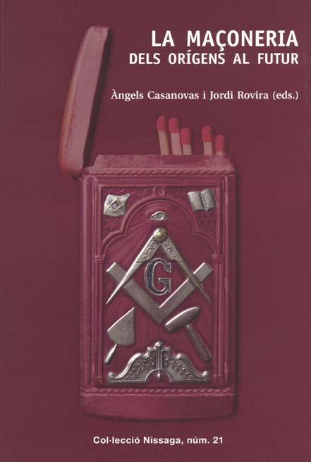 MAÇONERIA DELS ORIGENS AL FUTUR, LA | 9788423207275 | CASANOVAS, ANGELS / JORDI ROVIRA | Llibreria L'Illa - Llibreria Online de Mollet - Comprar llibres online