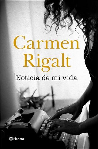 NOTICIA DE MI VIDA | 9788408242314 | RIGALT, CARMEN | Llibreria L'Illa - Llibreria Online de Mollet - Comprar llibres online