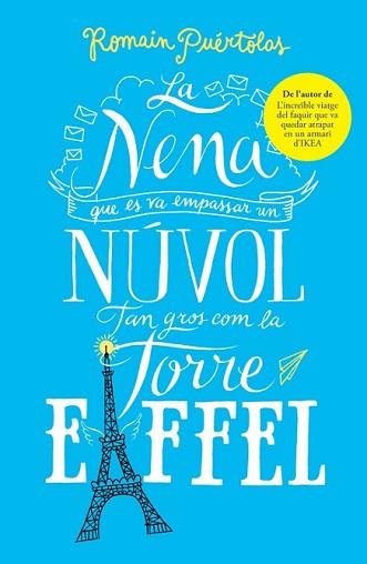 NENA QUE ES VA EMPASSAR UN NÚVOL TAN GROS COM LA TORRE EIFFEL, LA | 9788415961802 | PUÉRTOLAS, ROMAIN | Llibreria L'Illa - Llibreria Online de Mollet - Comprar llibres online