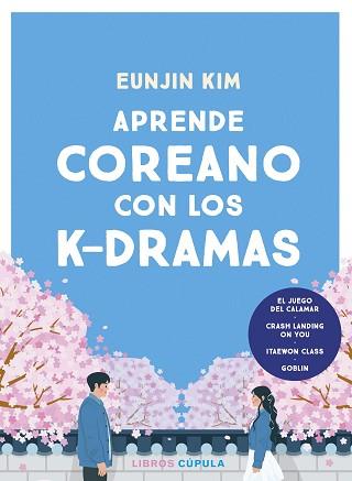 APRENDE COREANO CON LOS K-DRAMAS | 9788448042202 | KIM, EUNJIN | Llibreria L'Illa - Llibreria Online de Mollet - Comprar llibres online