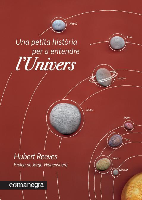 PETITA HISTORIA PER A ENTENDRE L'UNIVERS, UNA | 9788415097235 | REEVES, HUBERT | Llibreria L'Illa - Llibreria Online de Mollet - Comprar llibres online