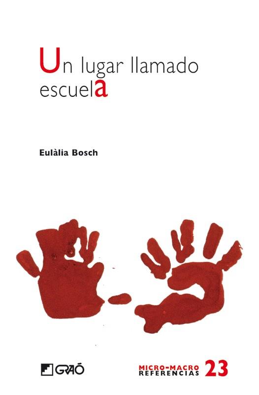 LUGAR LLAMADO ESCUELA, UN | 9788478277803 | BOSCH, EULALIA | Llibreria L'Illa - Llibreria Online de Mollet - Comprar llibres online