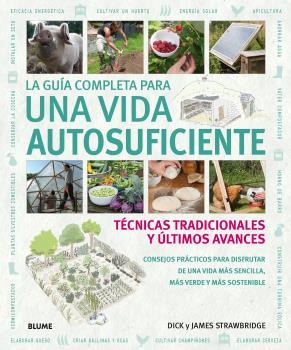 GUÍA COMPLETA PARA UNA VIDA AUTOSUFICIENTE, LA | 9788416965007 | STRAWBRIDGE, DICK/JAMES, STRAWBRIDGE | Llibreria L'Illa - Llibreria Online de Mollet - Comprar llibres online