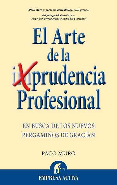 ARTE DE LA PRUDENCIA PROFESIONAL | 9788492452453 | MURO, FRANCISCO | Llibreria L'Illa - Llibreria Online de Mollet - Comprar llibres online