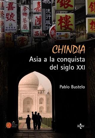 CHINDIA ASIA A LA CONQUISTA DEL SIGLO XXI | 9788430950348 | BUSTELO, PABLO | Llibreria L'Illa - Llibreria Online de Mollet - Comprar llibres online