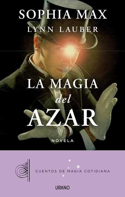 MAGIA DEL AZAR, LA | 9788479530402 | MAX, SOPHIA / LYNN LAUBER | Llibreria L'Illa - Llibreria Online de Mollet - Comprar llibres online