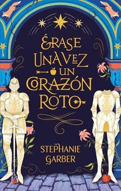 ERASE UNA VEZ UN CORAZON ROTO | 9788417854447 | GARBER, STEPHANIE | Llibreria L'Illa - Llibreria Online de Mollet - Comprar llibres online