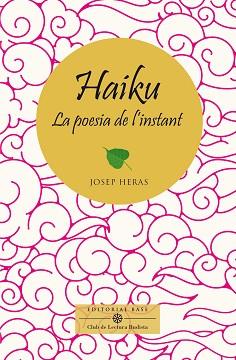 HAIKU LA POESIA DE L'INSTANT | 9788410131521 | HERAS ALEDO, JOSEP | Llibreria L'Illa - Llibreria Online de Mollet - Comprar llibres online