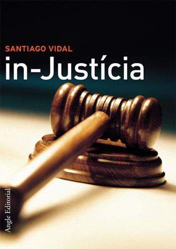 IN-JUSTICIA | 9788488811806 | VIDAL, SANTIAGO | Llibreria L'Illa - Llibreria Online de Mollet - Comprar llibres online