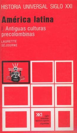 AMERICA LATINA. T.1. ANTIGUAS CULTURAS PRECOLOMBINAS | 9788432300097 | SEJOURNE, LAURETTE | Llibreria L'Illa - Llibreria Online de Mollet - Comprar llibres online