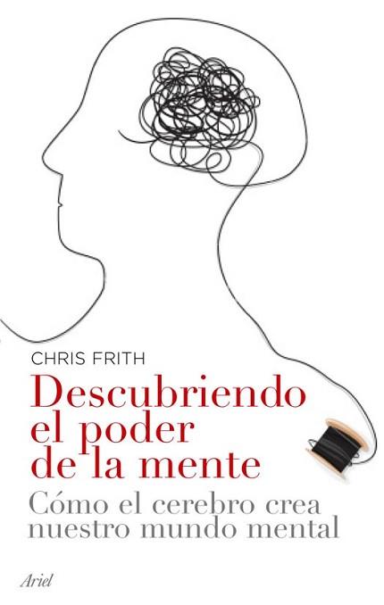 DESCUBRIENDO EL PODER DE LA MENTE | 9788434453593 | FRITH, CHRIS | Llibreria L'Illa - Llibreria Online de Mollet - Comprar llibres online