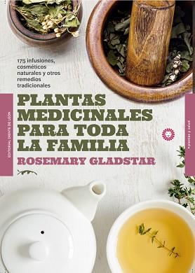 PLANTAS MEDICINALES PARA TODA LA FAMILIA | 9788494622434 | GLADSTAR, ROSEMARY | Llibreria L'Illa - Llibreria Online de Mollet - Comprar llibres online