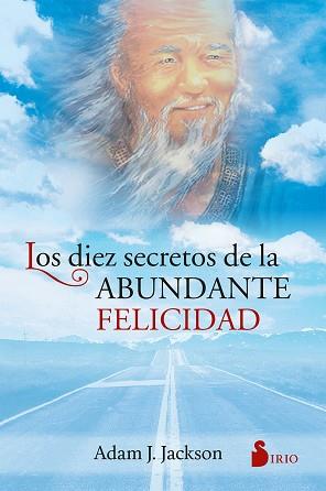 DIEZ SECRETOS DE LA ABUNDANTE FELICIDAD, LOS | 9788478082049 | JACKSON, ADAM J. | Llibreria L'Illa - Llibreria Online de Mollet - Comprar llibres online