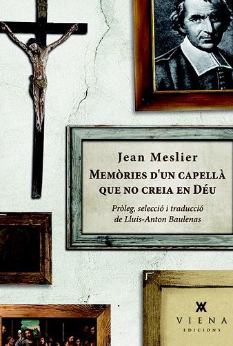 MEMÒRIES D'UN CAPELLÀ QUE NO CREIA EN DÉU | 9788483308554 | MESLIER, JEAN | Llibreria L'Illa - Llibreria Online de Mollet - Comprar llibres online