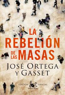 REBELION DE LAS MASAS, LA | 9788467031782 | ORTEGA Y GASSET, JOSE | Llibreria L'Illa - Llibreria Online de Mollet - Comprar llibres online