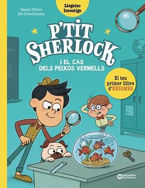 P'TIT SHERLOCK: EL CAS DELS PEIXOS VERMELLS | 9788448959784 | PRÉVOT, PASCAL | Llibreria L'Illa - Llibreria Online de Mollet - Comprar llibres online