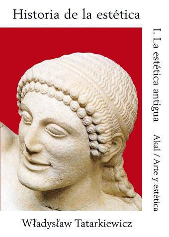 HISTORIA DE LA ESTÉTICA. 1. LA ESTÉTICA ANTIGUA | 9788476002407 | TATARKIEWICZ, WLADYSLAW | Llibreria L'Illa - Llibreria Online de Mollet - Comprar llibres online