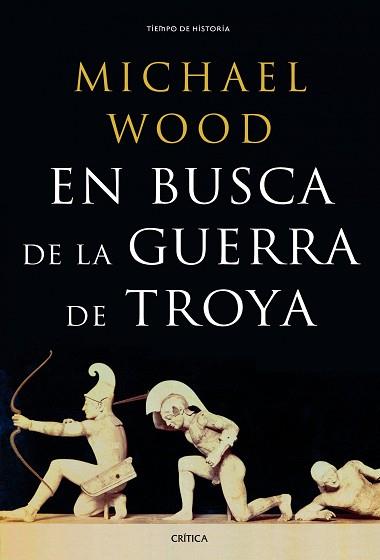 EN BUSCA DE LA GUERRA DE TROYA | 9788498925395 | WOOD, MICHAEL | Llibreria L'Illa - Llibreria Online de Mollet - Comprar llibres online