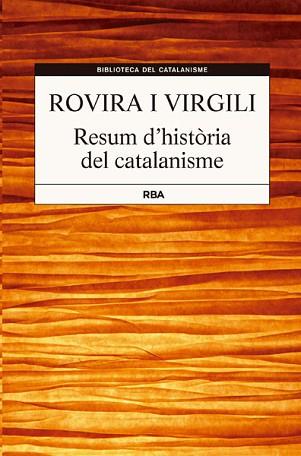 RESUM D'HISTÒRIA DE CATALANISME | 9788482646381 | ROVIRA VIRGILI, ANTONI | Llibreria L'Illa - Llibreria Online de Mollet - Comprar llibres online