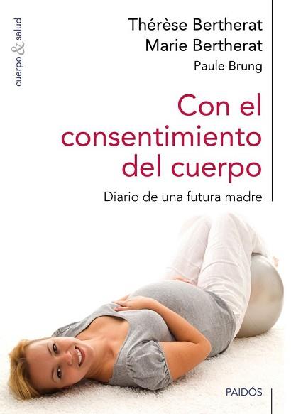 CON EL CONSENTIMIENTO DEL CUERPO | 9788449328251 | MARIE BERTHERAT/THÉRÈSE BERTHERAT/PAULE BRUNG | Llibreria L'Illa - Llibreria Online de Mollet - Comprar llibres online