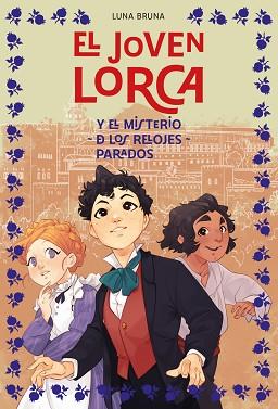 JOVEN LORCA Y EL MISTERIO DE LOS RELOJES PARADOS, EL | 9788419834966 | BRUNA, LUNA | Llibreria L'Illa - Llibreria Online de Mollet - Comprar llibres online