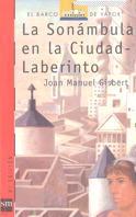 SONAMBULA EN LA CIUDAD-LABERINTO, LA | 9788434847279 | GISBERT, JOAN MANUEL | Llibreria L'Illa - Llibreria Online de Mollet - Comprar llibres online