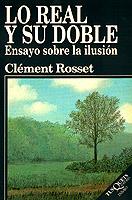 LO REAL Y SU DOBLE. ENSAYO SOBRE LA ILUSION | 9788472236882 | CLEMENT ROSSET | Llibreria L'Illa - Llibreria Online de Mollet - Comprar llibres online