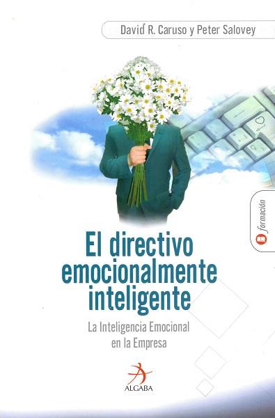 DIRECTIVO EMOCIONALMENTE INTELIGENTE | 9788496107397 | CARUSO, DAVID R./SALOVEY, PETER | Llibreria L'Illa - Llibreria Online de Mollet - Comprar llibres online