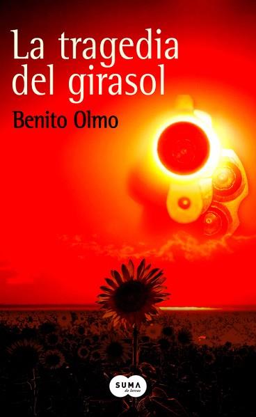 TRAGEDIA DEL GIRASOL, LA | 9788491291824 | OLMO, BENITO | Llibreria L'Illa - Llibreria Online de Mollet - Comprar llibres online