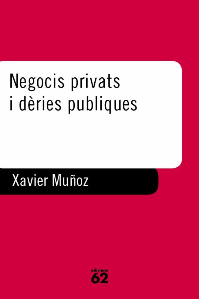 NEGOCIS PRIVATS I DERIES PUBLIQUES | 9788429745627 | MUÑOZ, XAVIER | Llibreria L'Illa - Llibreria Online de Mollet - Comprar llibres online