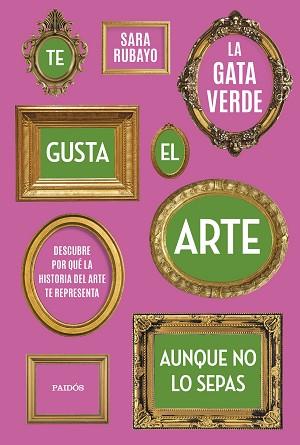 TE GUSTA EL ARTE AUNQUE NO LO SEPAS | 9788449339950 | RUBAYO, SARA | Llibreria L'Illa - Llibreria Online de Mollet - Comprar llibres online