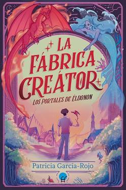 PORTALES DE ÉLDONON: LA FÁBRICA CREÁTOR | 9788419472588 | PATRICIA GARCÍA ROJO | Llibreria L'Illa - Llibreria Online de Mollet - Comprar llibres online