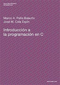INTRODUCCION A LA PROGRAMACION EN C | 9788483014295 | PEÑA BASURTO, MARCO A.