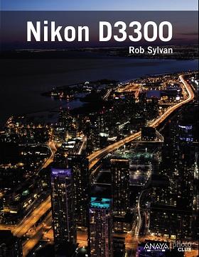 NIKON D3300 | 9788441536463 | SYLVAN, ROB | Llibreria L'Illa - Llibreria Online de Mollet - Comprar llibres online